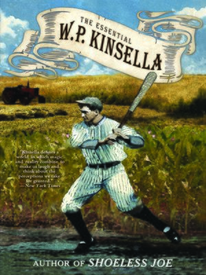 cover image of The Essential W. P. Kinsella